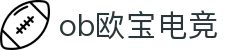 OB·欧宝(中国)电竞股份有限公司官方网站-电竞行业引领者"